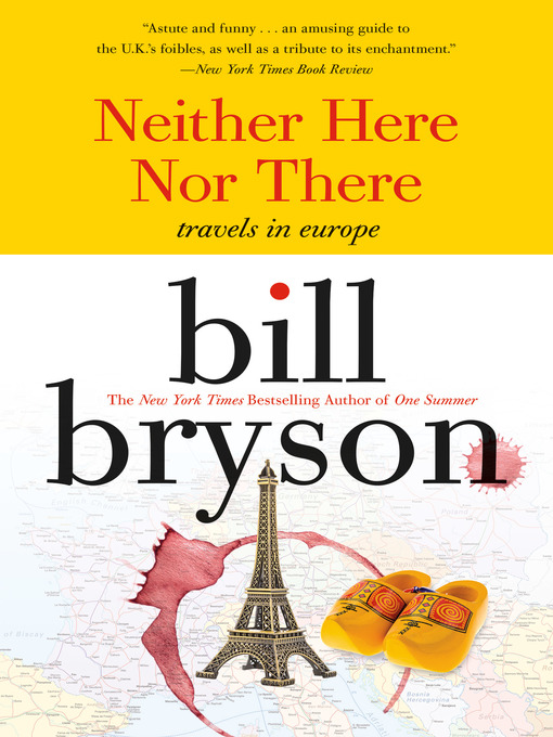 Title details for Neither Here Nor There by Bill Bryson - Available
